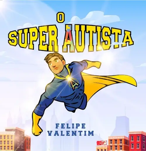 O Super autista - Felipe Valentim