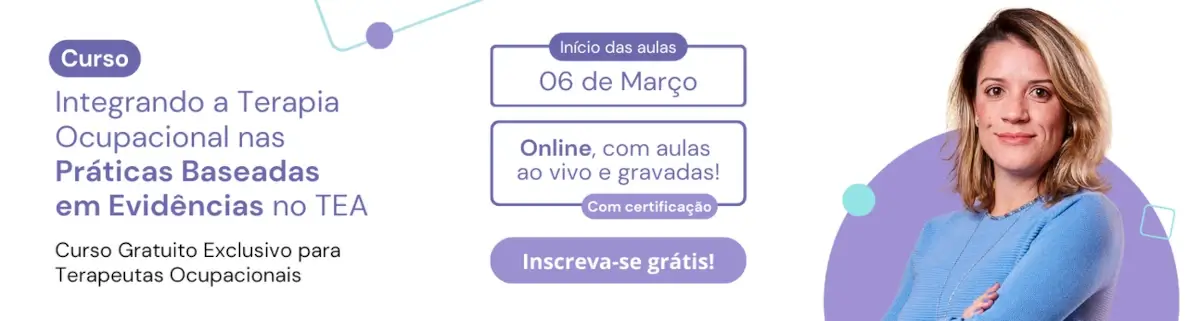 Banner curso Terapia ocupacional nas práticas baseadas em evidências no TEA que acontecerá dia 06/03/2025